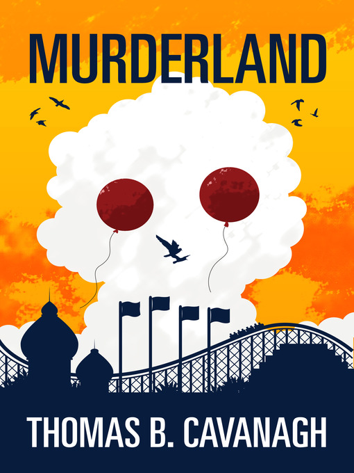 Title details for Murderland by Thomas  B. Cavanagh - Available